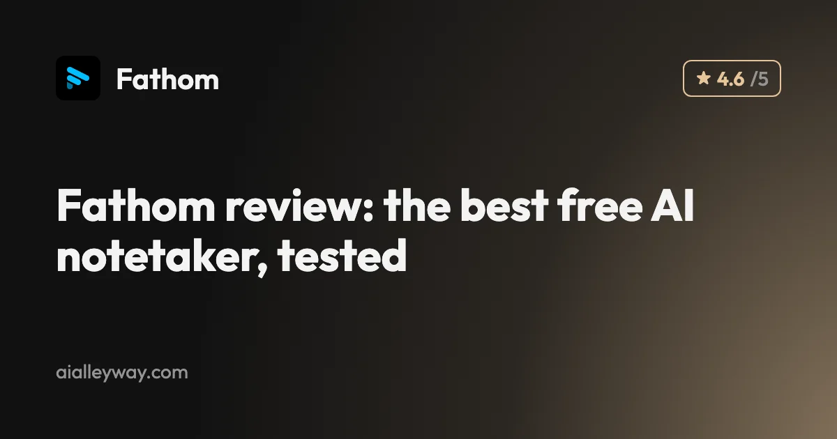 Review: Fathom review: the best free AI notetaker, tested