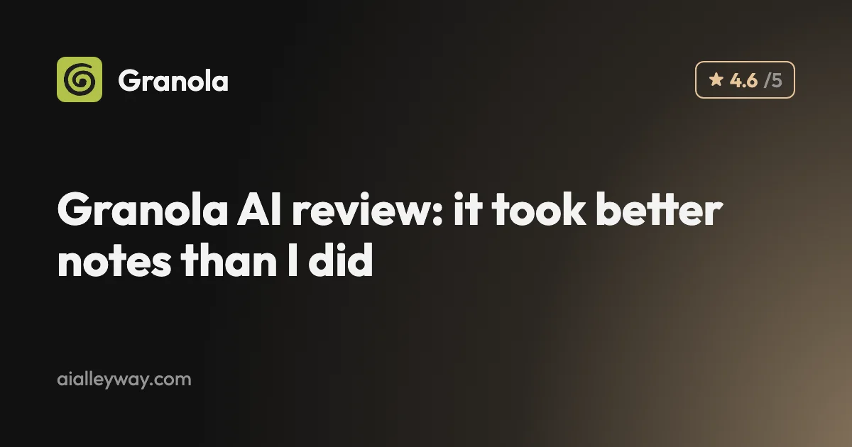 Review: Granola AI review: it took better notes than I did