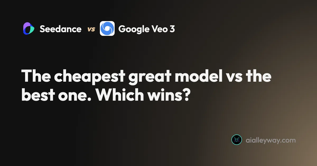 Comparison: Seedance vs Veo 3: Cheapest Quality vs the Best Model